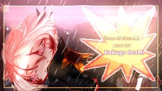 •-𝐒𝐨𝐦𝐞 𝐨𝐟 𝐜𝐥𝐚𝐬𝐬 𝐀.𝟏 𝐫𝐞𝐚𝐜𝐭 𝐭𝐨: Bakugo death!| !No 𝘀𝗽𝗼𝗶𝗹𝗲𝗿𝘀¡| 𝐚𝐧𝐠𝐬𝐭!|MHA S7❕| new‼️