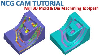 NCG CAM Tutorial #85 | Milling 3D Mold & Die Machining Toolpath