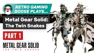 Retro Gaming Goose plays .... Metal Gear Solid: The Twin Snakes -  Part 1