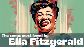 The songs most loved by Ella Fitzgerald  [Jazz, Smooth Jazz]