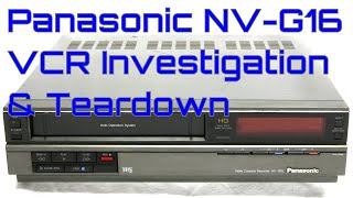 EW0139   Panasonic NV G16 VCR Investigation Teardown