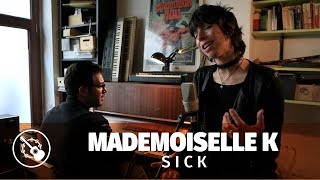 Mademoiselle K - S I C K