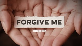 Forgive Me - Christian Rock I Christian Song 2024